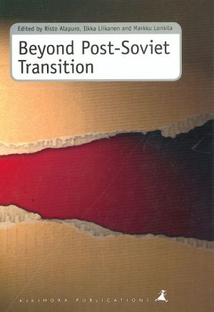 Beyond Post-Soviet Transition. Micro Perspectives on Challenge and Survival in Russia and Estonia.