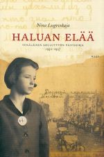 Haluan elää. Venäläisen koulutytön päiväkirja 1932-1937