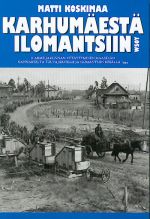 Karhumäestä Ilomantsiin. II armeijakunnan vetäytyminen maaselän kannakselta Tolvajärvelle ja Ilomantsiin kesällä 1944. Na finskom jazyke.