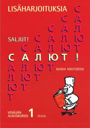 Салют! 1. Учебник русского языка для финскоговорящих. Дополнительные упражнения.