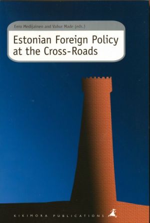 Estonian Foreign Policy at the Cross-Roads