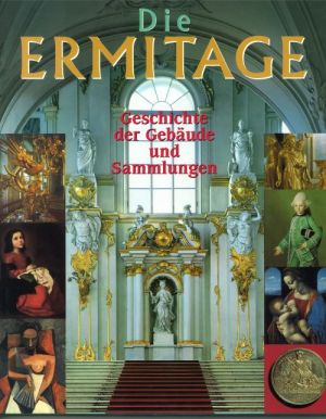 Die Hermitage. Geschichte der Gebaude und Sammlungen. In German.