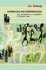 Expressions and Interpretations. Our perceptions in competition. – A Russian Case.