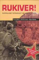 Rukiver! Suomalaiset sotavangit Neuvostoliitossa. Sisältää sotavankimatrikkelin.