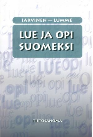 Lue ja opi suomeksi. Asiatekstejä ja tehtäviä edistyneelle suomen oppijalle.