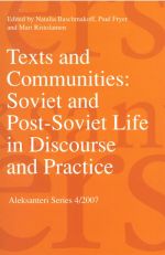 Texts and Communities: Soviet and Post-Soviet Life in Discourse and Practice.