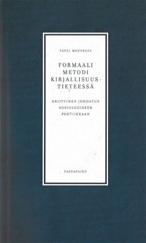 Formaali metodi kirjallisuustieteess&auml;. Kriittinen johdatus sosiologiseen poetiikkaan (in finnish).