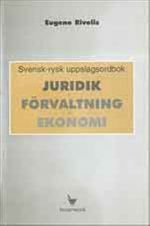 Svensk-rysk uppslagsordbok . Juridik, forvaltning, ekonomi. (Shvedsko-russkij slovar-spravochnik. Pravo, administratsija, ekonomika