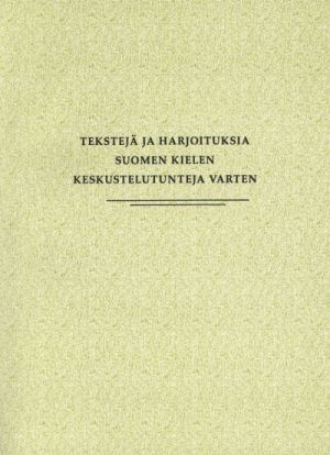 Tekstejä ja harjoituksia suomen kielen keskustelutunteja varten