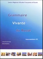 Grammaire Vivante du Russe 2. Intermediaire