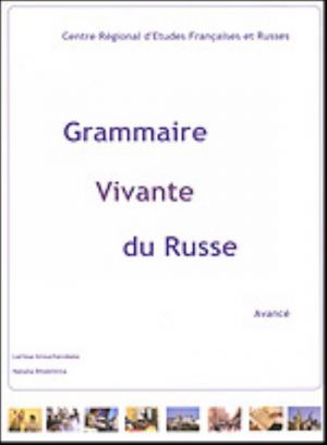 Grammaire Vivante du Russe 3. Avance