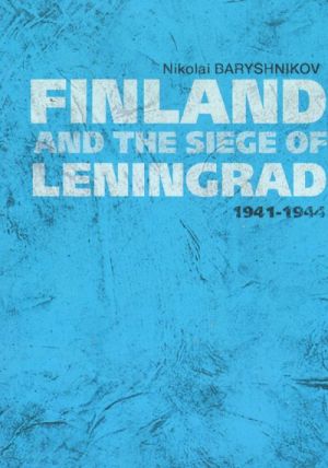 Finland and the siege of Leningrad 1941-1944