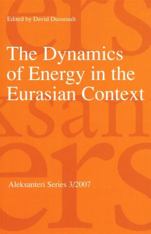 The Dynamics of Energy in the Eurasian Context.