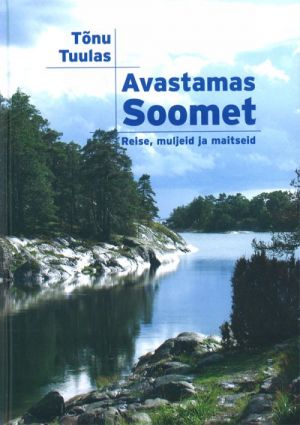 Avastamas Soomet
Reise, muljeid ja maitseid