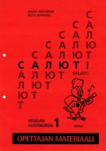 Saljut! 1. Uchebnik russkogo jazyka dlja finskogovorjaschikh. Opettajan opas.