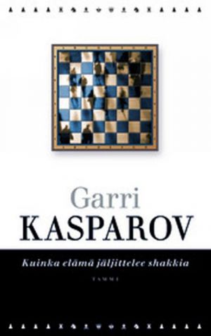 Kuinka elämä jäljittelee shakkia. Painos on loppu