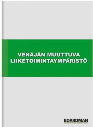 Venäjän muuttuva liiketoimintaympäristö - venäläis-suomalaisten taloussuhteiden kehitys