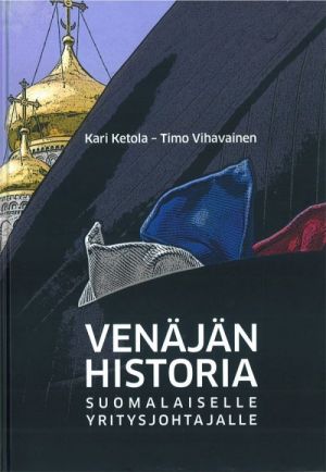 Venäjän historia suomalaiselle yritysjohtajalle.