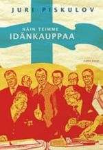 Nain teimme idankauppaa (на финском языке)