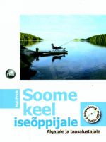 Soome keel iseõppijale. Soome keele õppekomplekt algajale ja taasalustajale + 3 CD