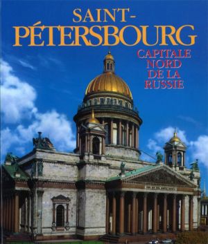 Saint-Petersbourg. Capitale Nord de la Russie