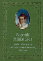 Portrait Miniatures in the Collection of the State Pushkin Museum, Moscow, 18th and 19th Centuries  (на английском языке)