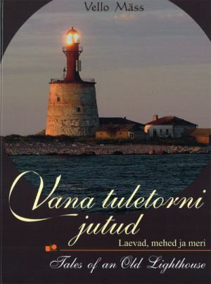 Vana tuletorni jutud. Tales of an Old Lighthouse