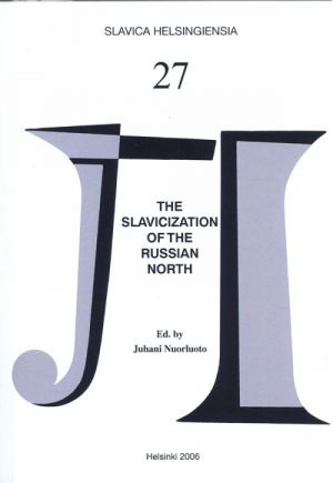 The Slavicization of the Russian North: Mechanisms and Chronology. Die Slavisierung Nordrusslands: Mechanismen und Chronologie.