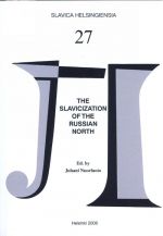 Slavica Helsingiensia 27. The Slavicization of the Russian North: Mechanisms and Chronology. Die Slavisierung Nordrusslands: Mechanismen und Chronologie. Славянизация Русского Севера: механизмы и хронология