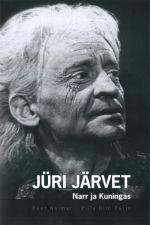 Jüri Järvet. Narr ja Kuningas