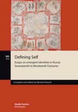 Defining Self. Essays on emergent identities in Russia Seventeenth to Nineteenth Centuries