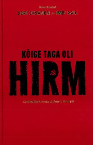 Kõige taga oli hirm