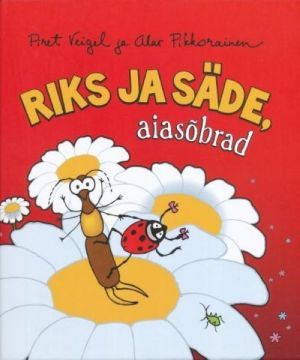 RIKS JA SÄDE, AIASÕBRAD