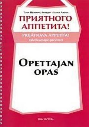 Prijatnogo appetita! Prijatnava appetita! Palveluvenäjän perusteet (opettajan opas)