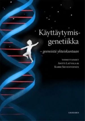 Käyttäytymisgenetiikka geeneistä yhteiskuntaan