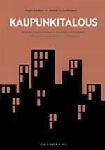 Kaupunkitalous. Johdatus kaupungistumiseen, kaupunkien maankäyttöön sekä yritysten ja kotitalouksien sijoittumiseen