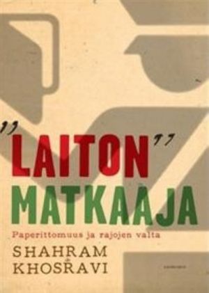 "Laiton" matkaaja. Paperittomuus ja rajojen valta