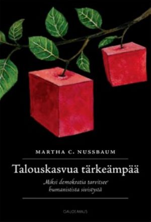 Talouskasvua tärkeämpää miksi demokratia tarvitsee humanistista sivistystä