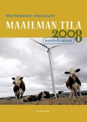 Maailman tila 2008 kestävä talous: raportti kehityksestä kohti kestävää yhteiskuntaa