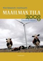 Maailman tila 2008 kestävä talous: raportti kehityksestä kohti kestävää yhteiskuntaa