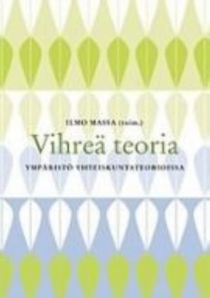 Vihreä teoria ympäristö yhteiskuntateorioissa