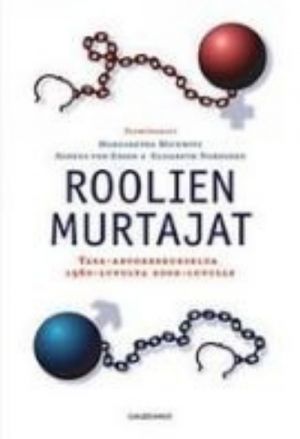 Roolien murtajat tasa-arvokeskustelua 1960-luvulta 2000-luvulle