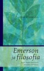 Emerson ja filosofia Ralph Waldo Emersonin filosofian ääriviivoja