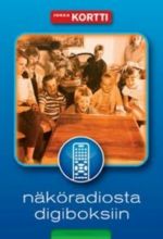 Näköradiosta digiboksiin. Suomalaisen television sosiokulttuurinen historia