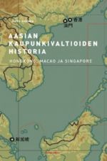 Aasian kaupunkivaltioiden historia. Hongkong, Macao ja Singapore