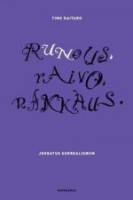 Runous, raivo, rakkaus johdatus surrealismiin