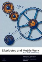 Distributed and mobile work places, people and technology