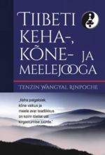 TIIBETI KEHA-, KONE- JA MEELEJOOGA