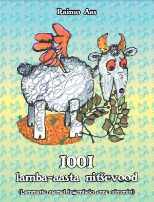 1001 LAMBA-AASTA NITShEVOOD (LAMMASTE ASEMEL LUGEMISEKS ENNE UINUMIST)