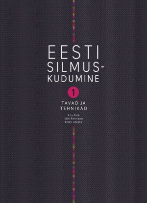 EESTI SILMUSKUDUMINE 1. TAVAD JA TEHNIKAD